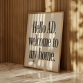 Hello AD, Welcome To My Home | Wall Print