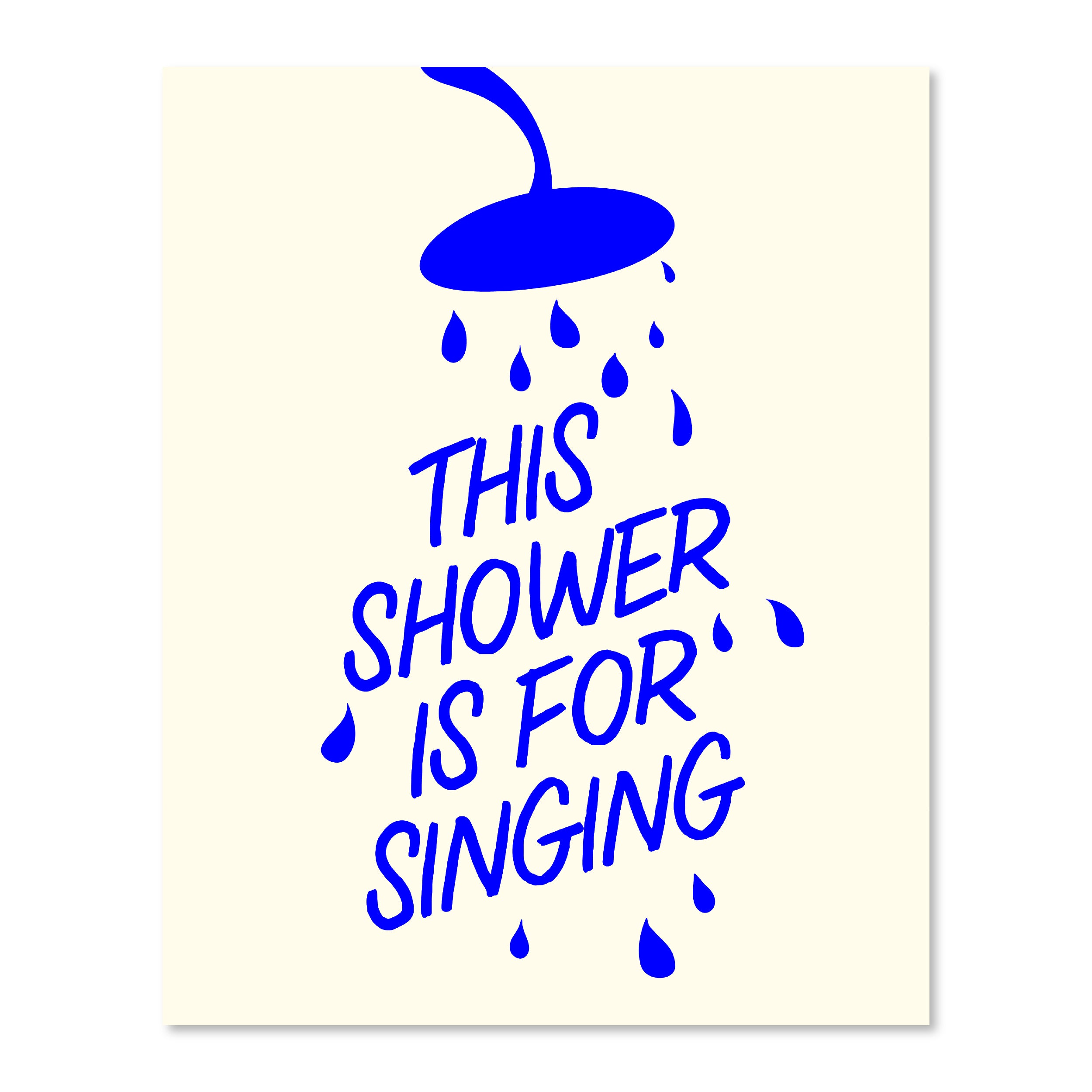 This Shower Is For Singing | Wall Print