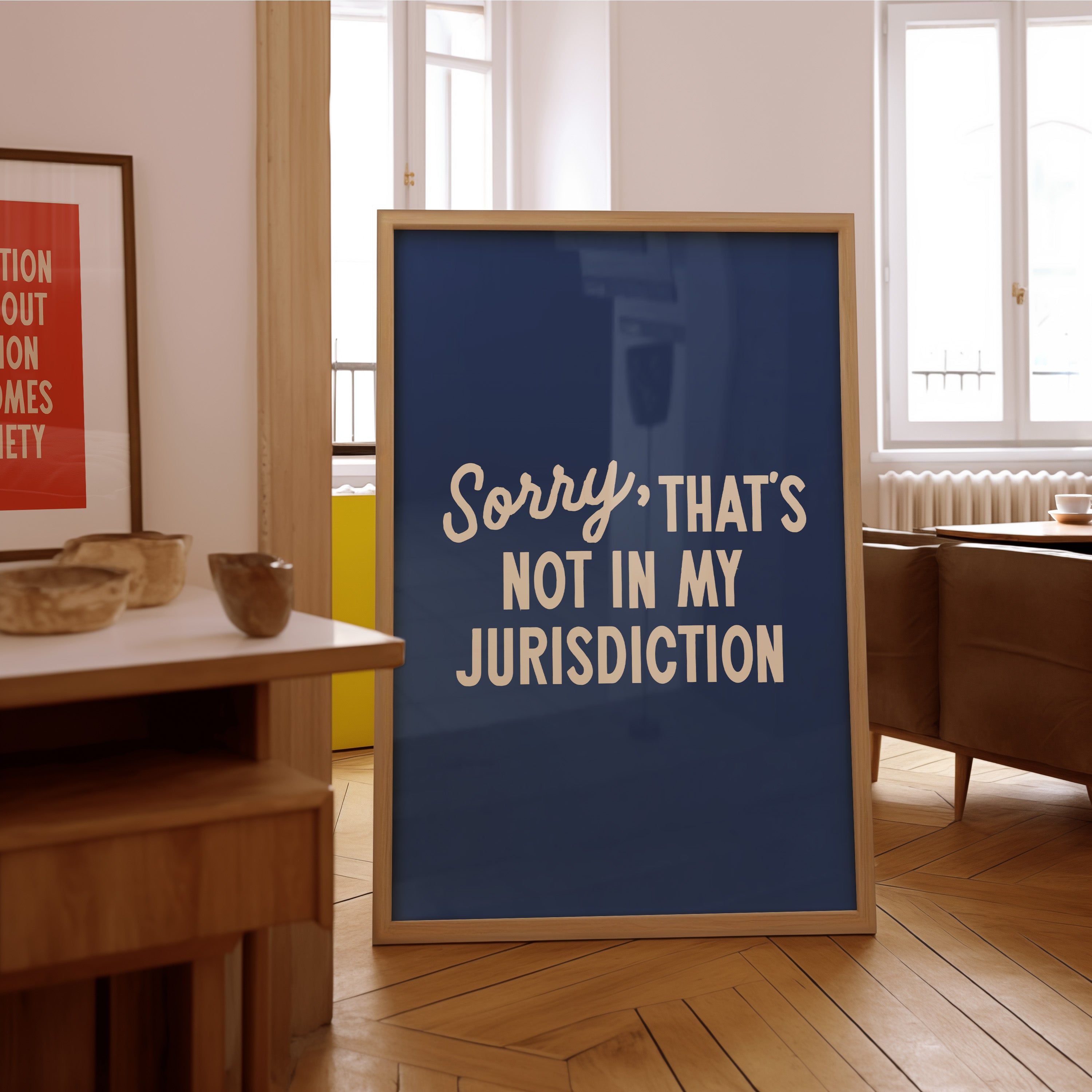 Sorry That’s Not In My Jurisdiction | Wall Print
