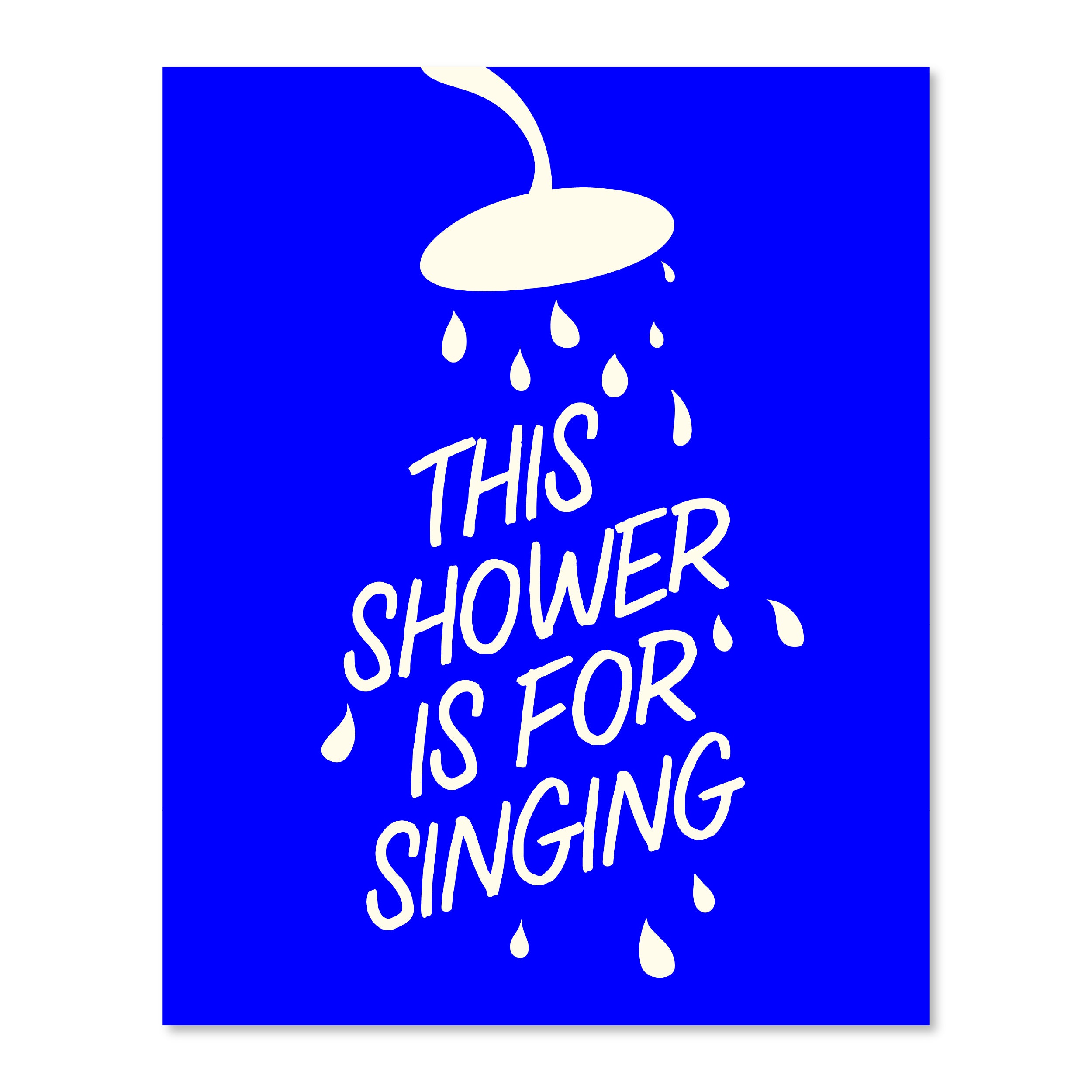 This Shower Is For Singing | Wall Print