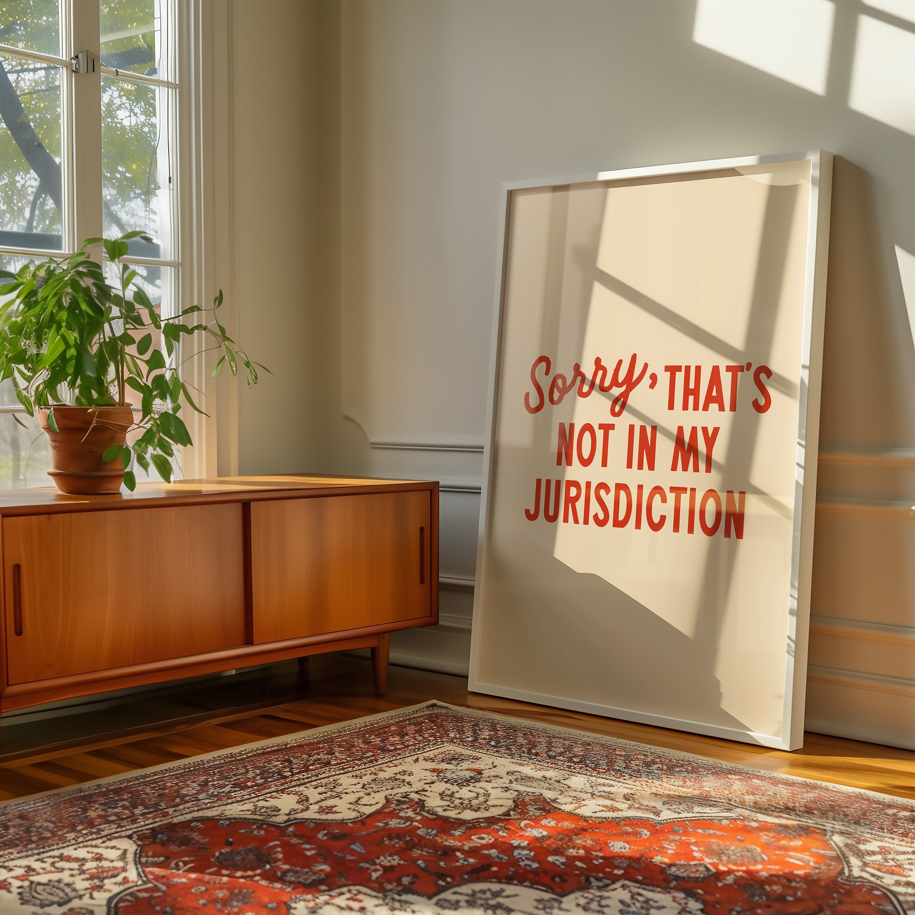 Sorry That’s Not In My Jurisdiction | Wall Print