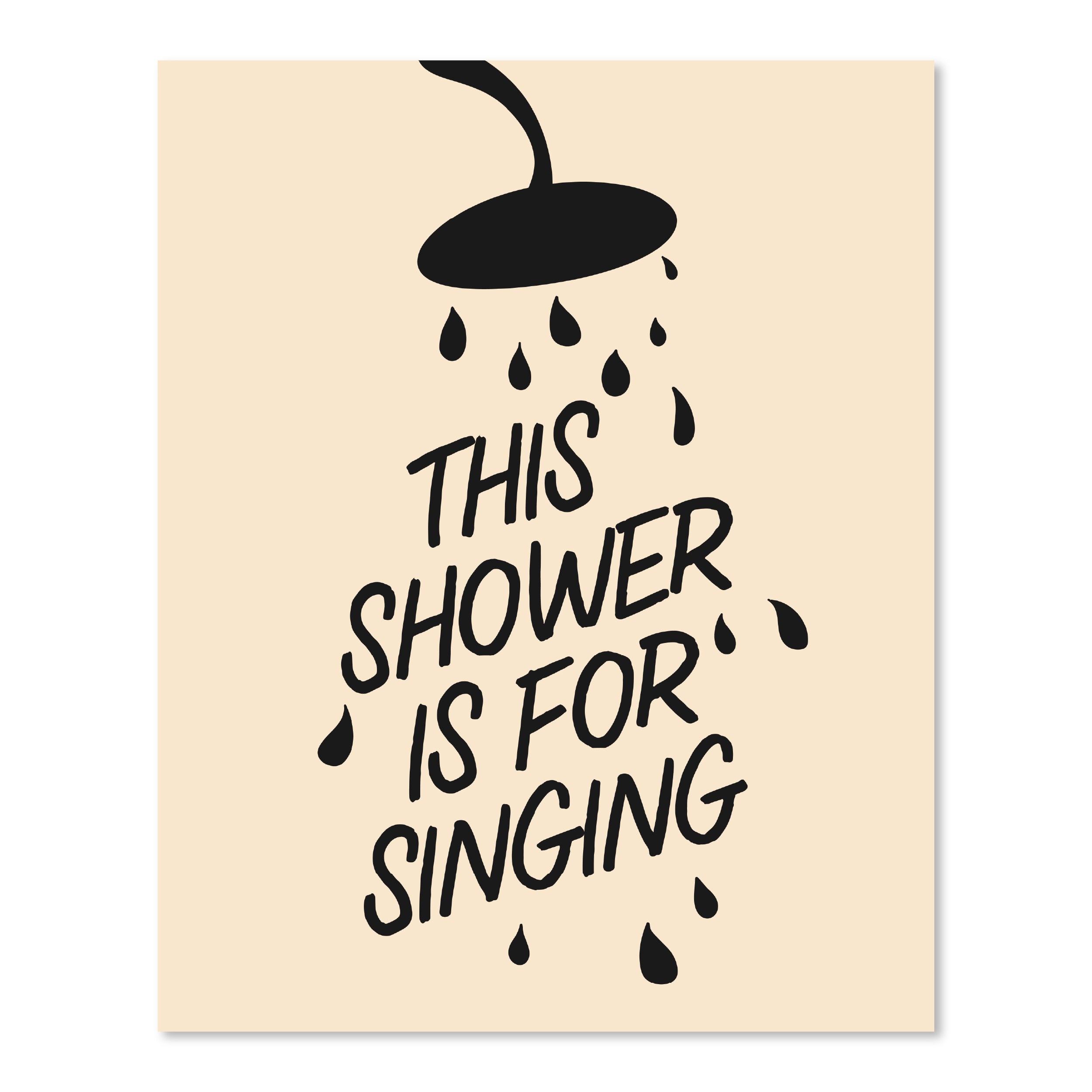 This Shower Is For Singing | Wall Print
