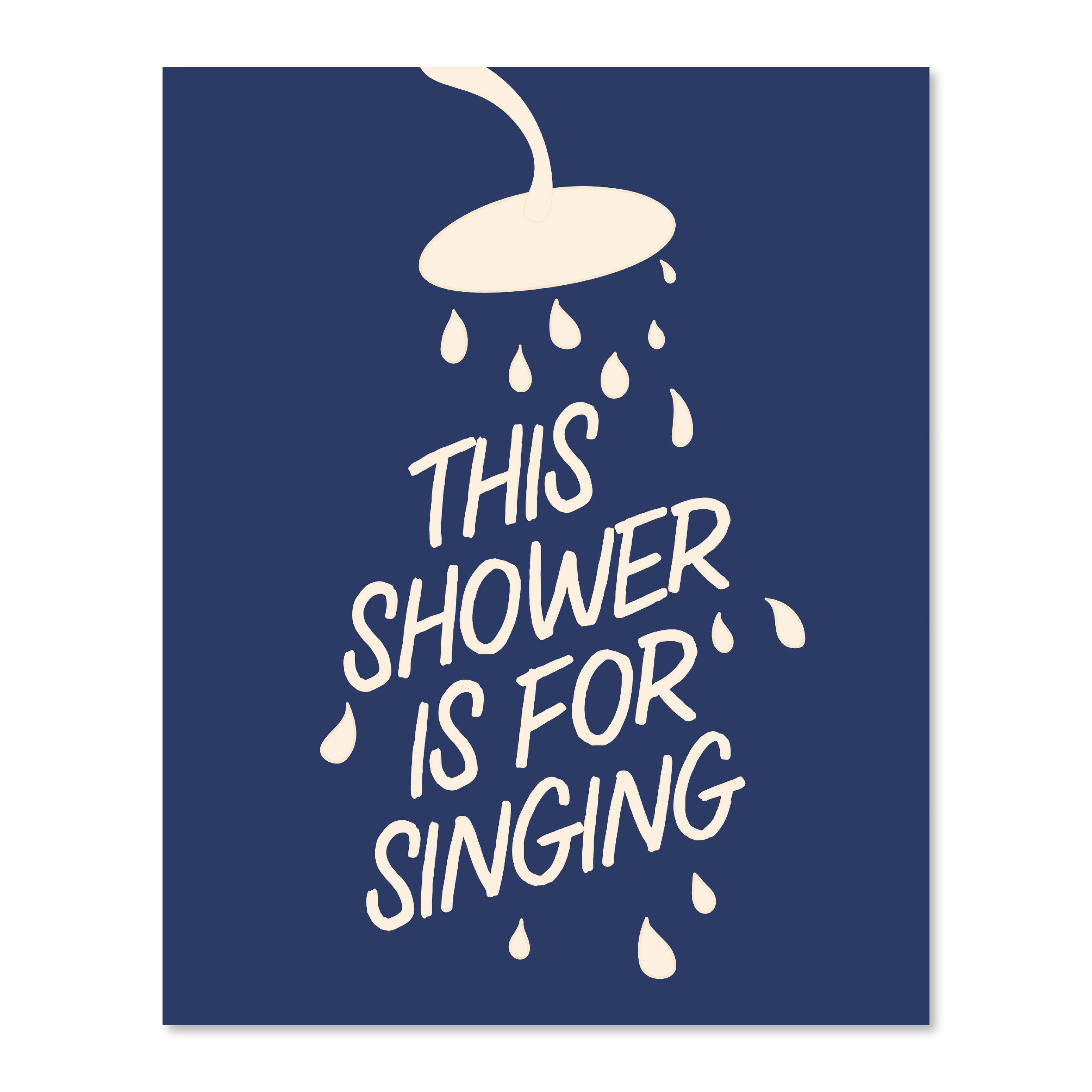 This Shower Is For Singing | Wall Print