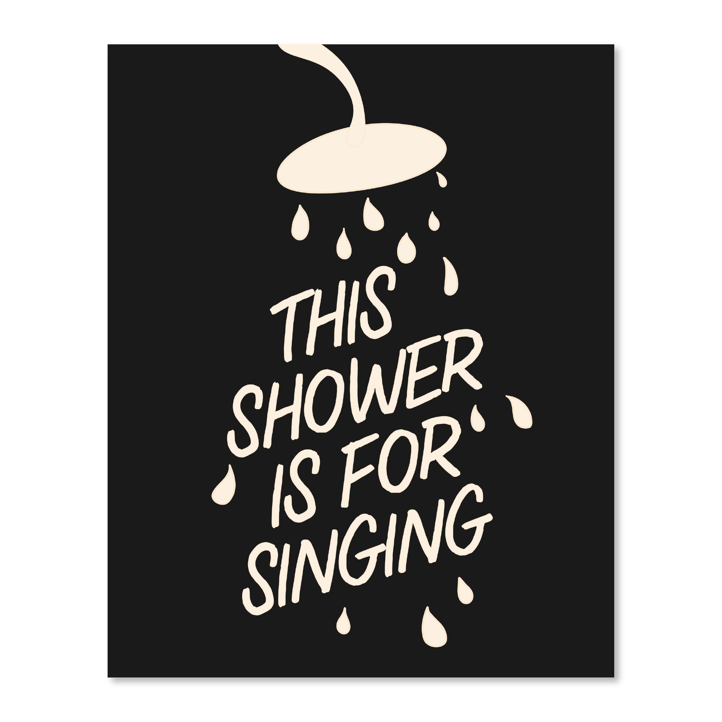 This Shower Is For Singing | Wall Print
