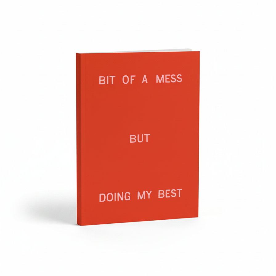 Bit Of A Mess - But Doing My Best | Journal
