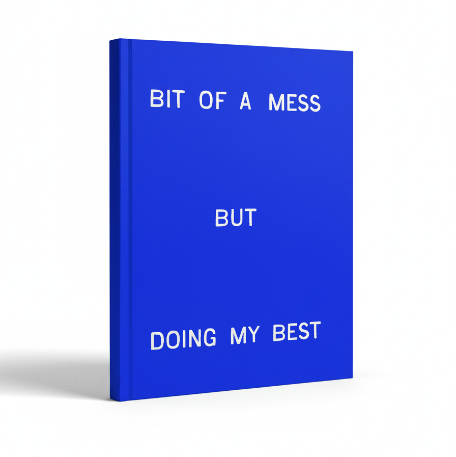 Bit Of A Mess - But Doing My Best | Journal