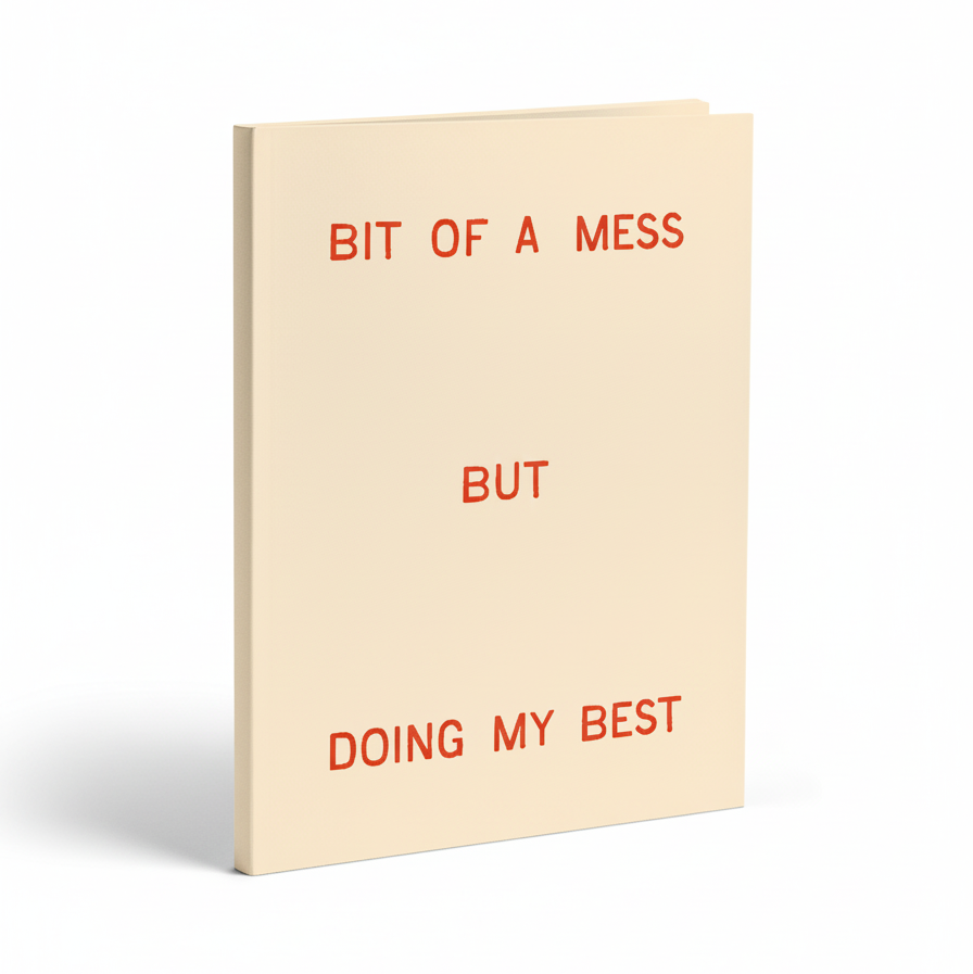 Bit Of A Mess - But Doing My Best | Journal