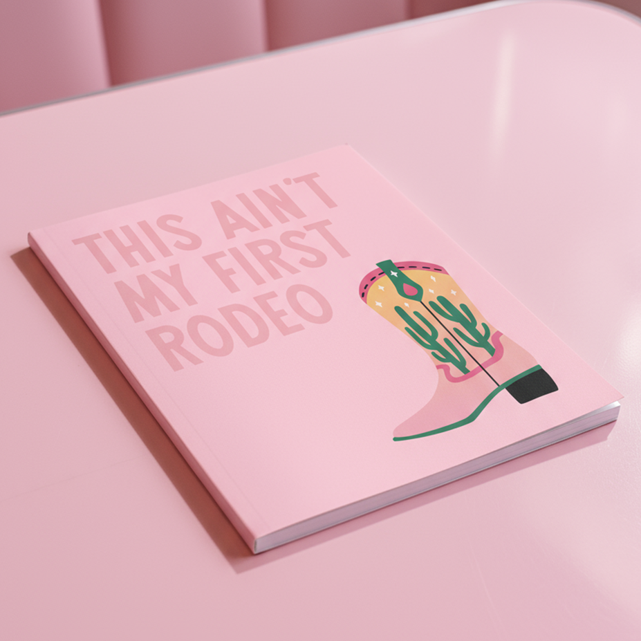 This Ain’t My First Rodeo  | Journal