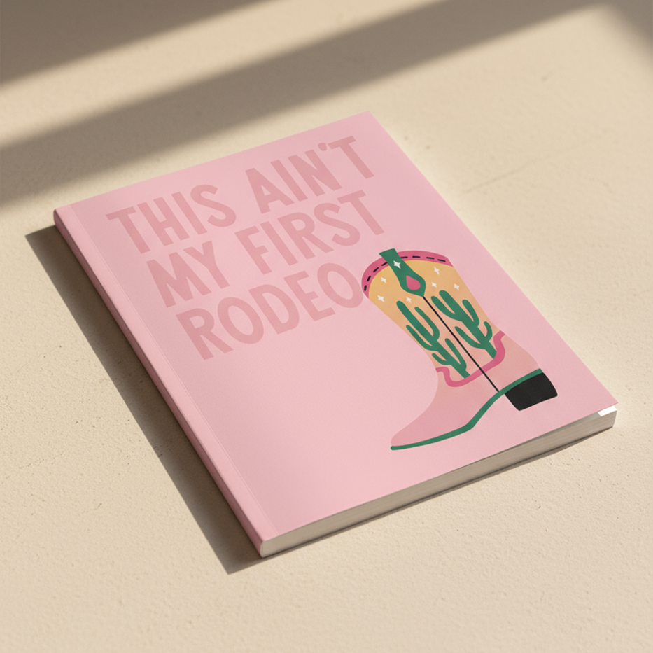 This Ain’t My First Rodeo  | Journal