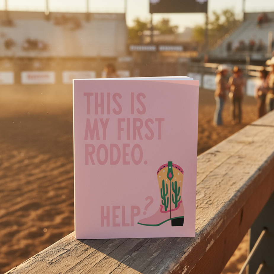 This Is My First Rodeo… Help?  | Journal