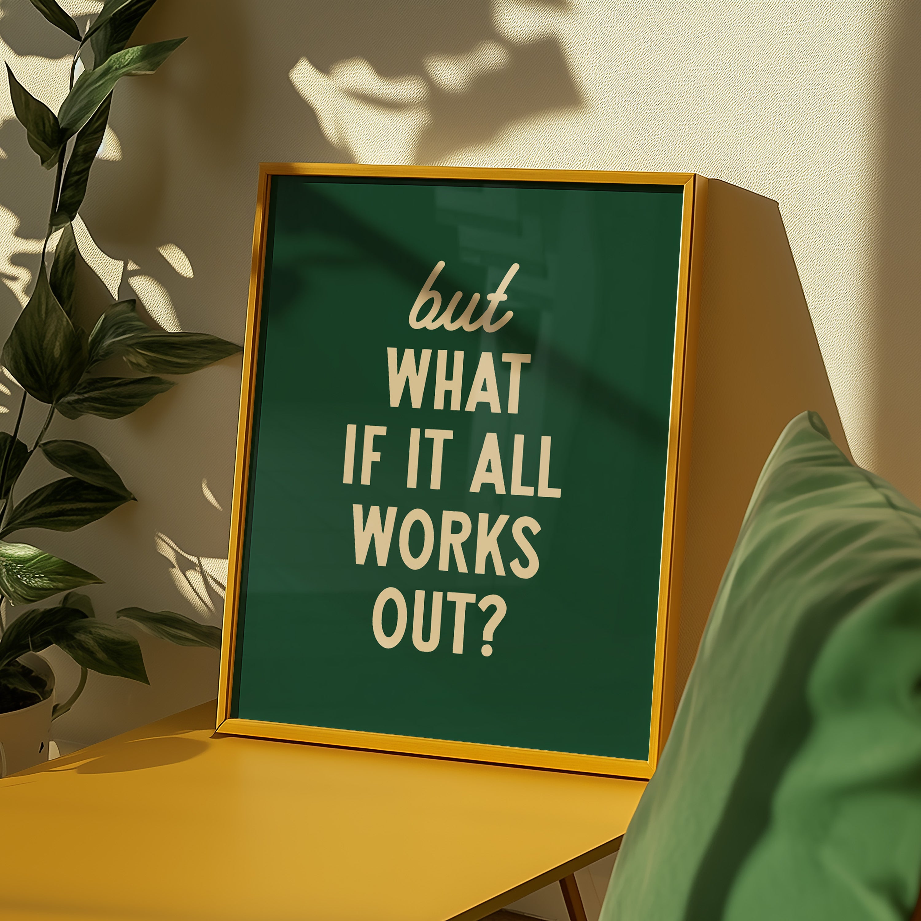 But What If It All Works Out | Wall Print