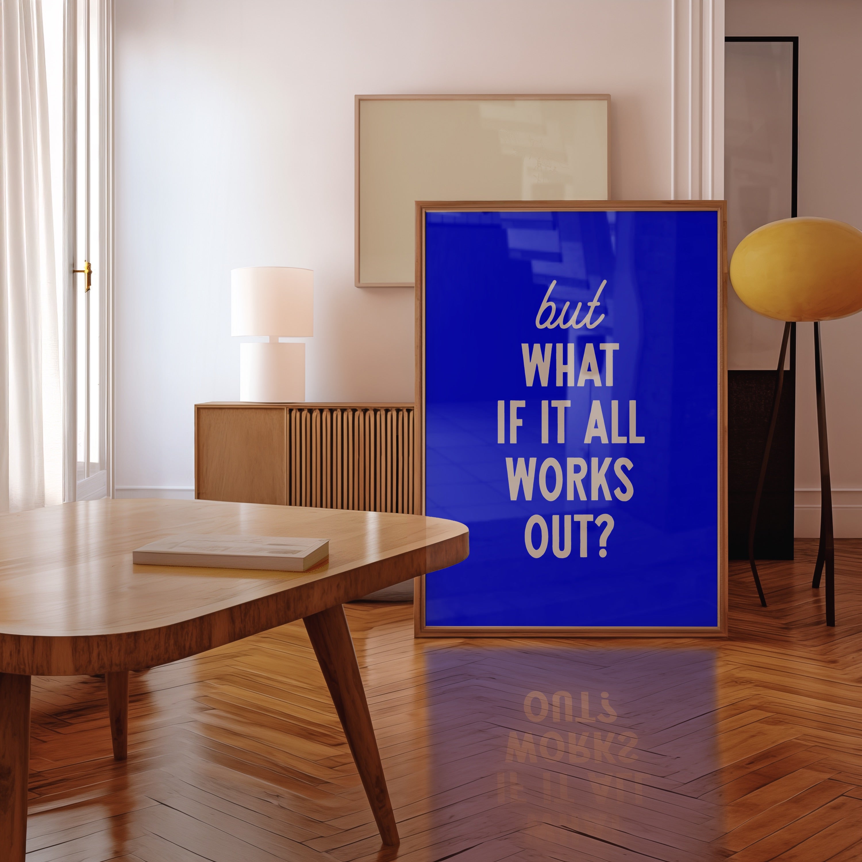 But What If It All Works Out | Wall Print
