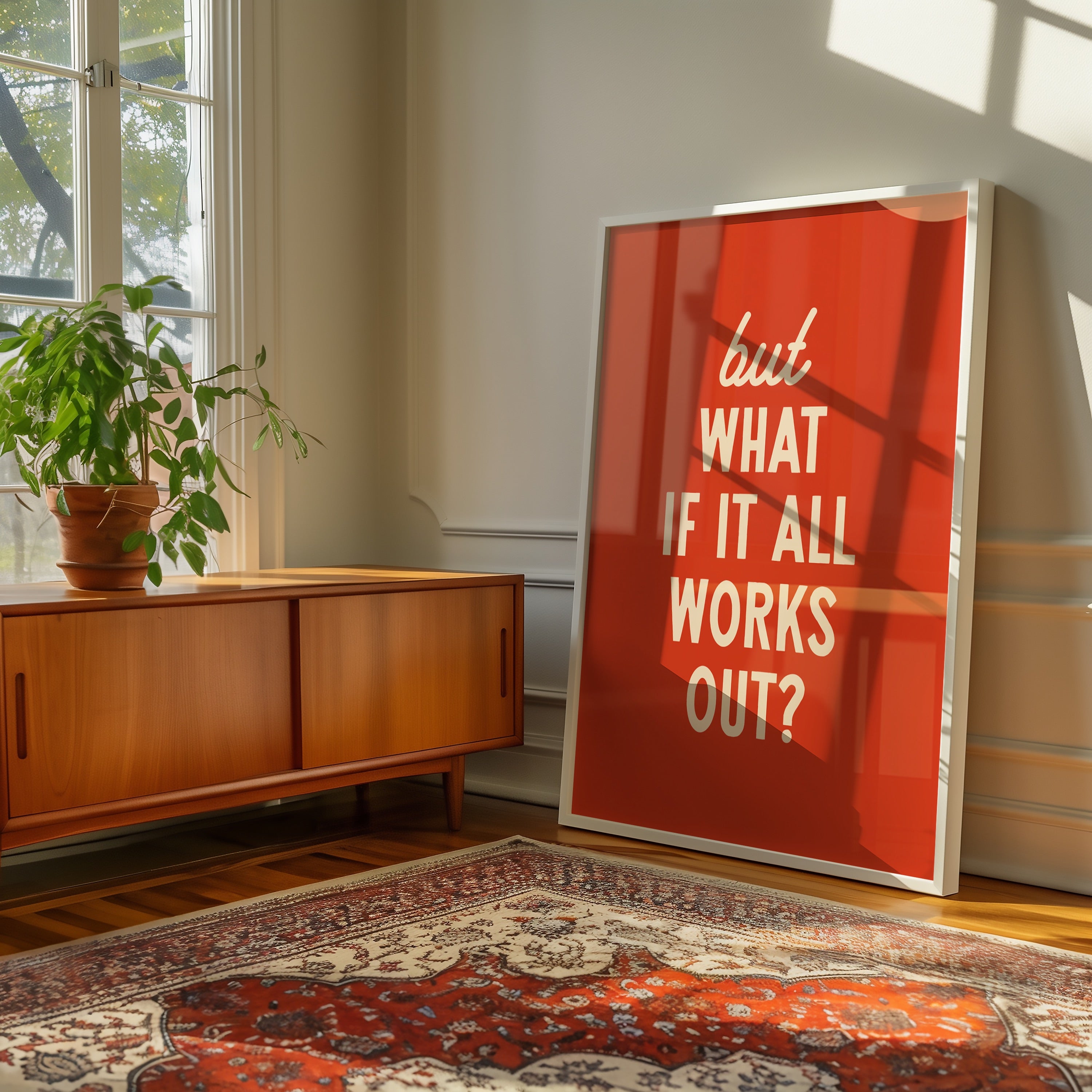 But What If It All Works Out | Wall Print