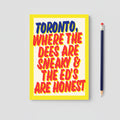 Toronto... Where the dees are sneaky and the Ed's are honest | Journal
