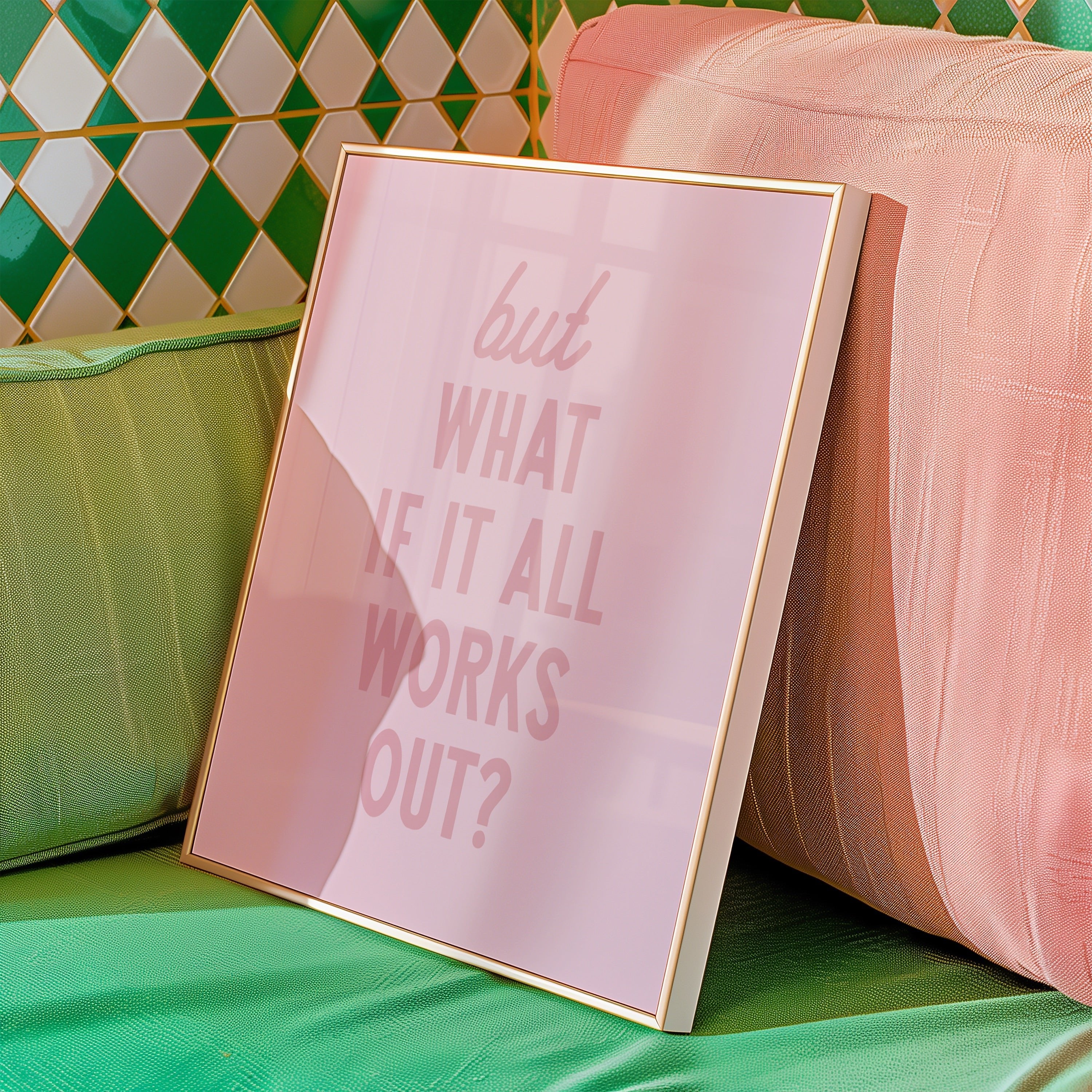 But What If It All Works Out | Wall Print